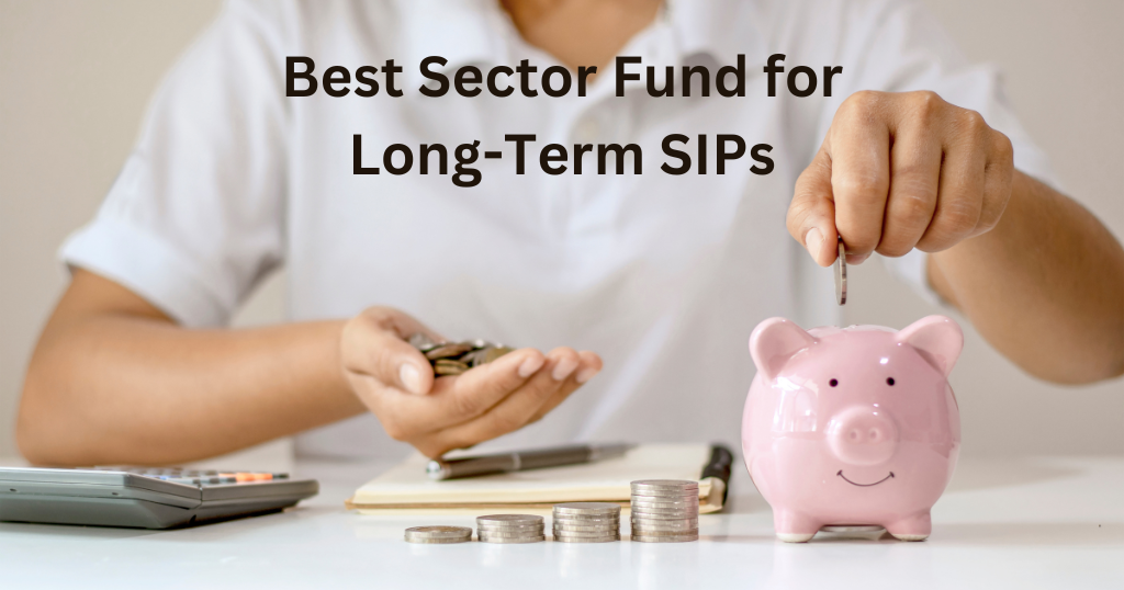 Best Sector Fund for Long-Term SIPs